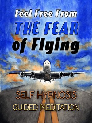 cover image of Feel Free From the Fear of Flying